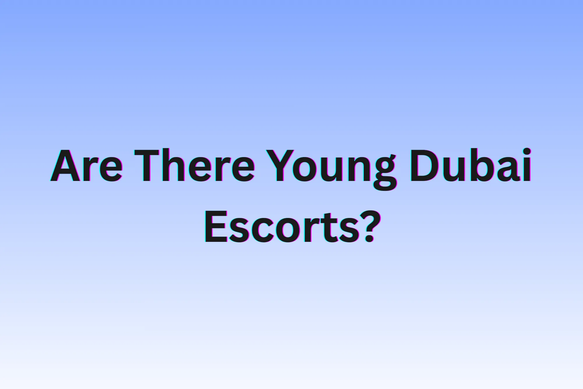Are There Young Dubai Escorts